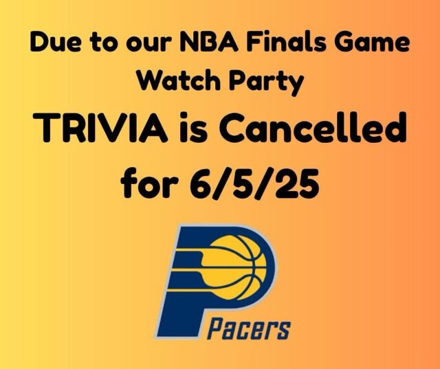 LIVE Trivia is cancelled for Thursday, 6/5/25, due to our NBA Finals Game Watch Party.  GO PACERS!!! 🏀